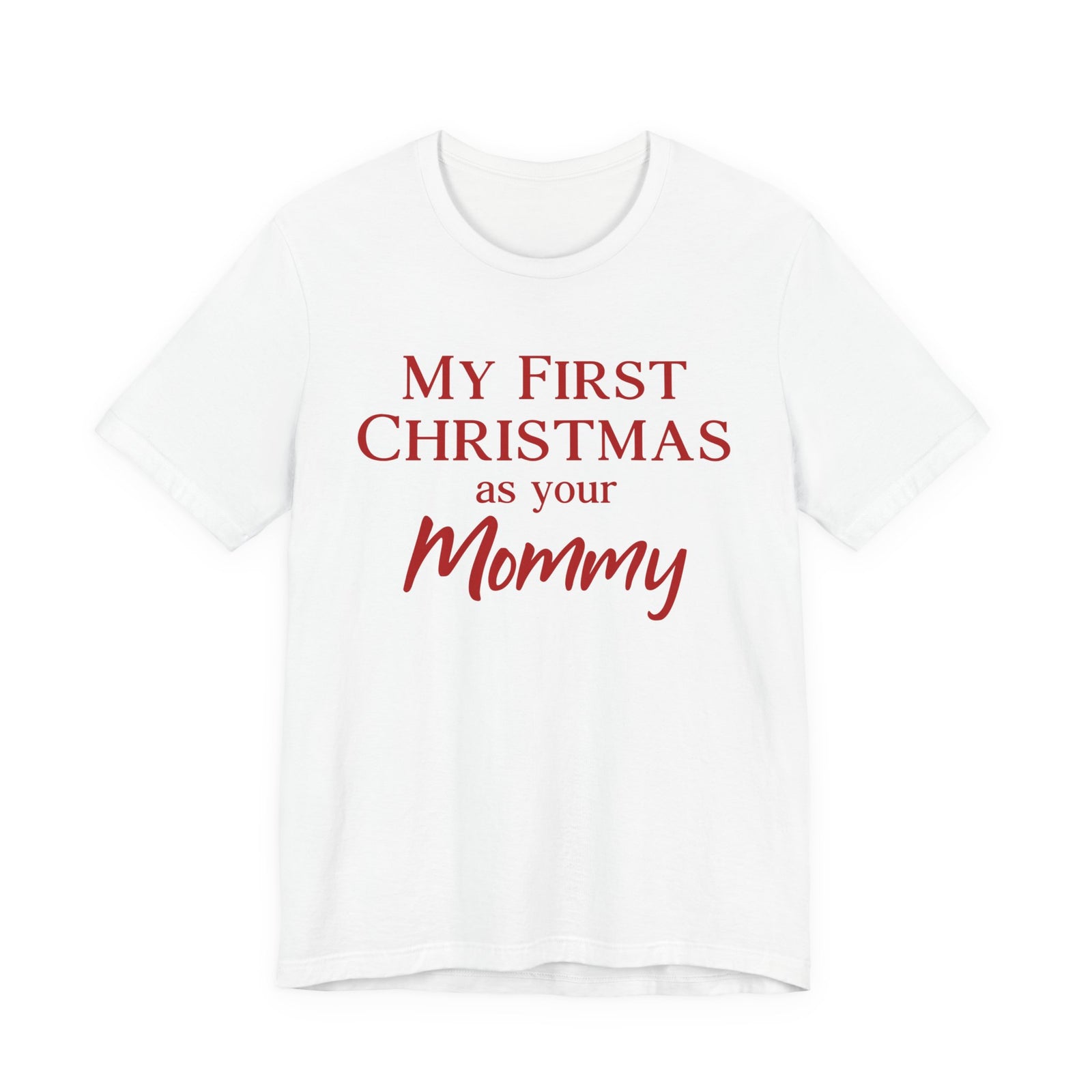 My First Christmas As Your Mommy | Deluxe Tee