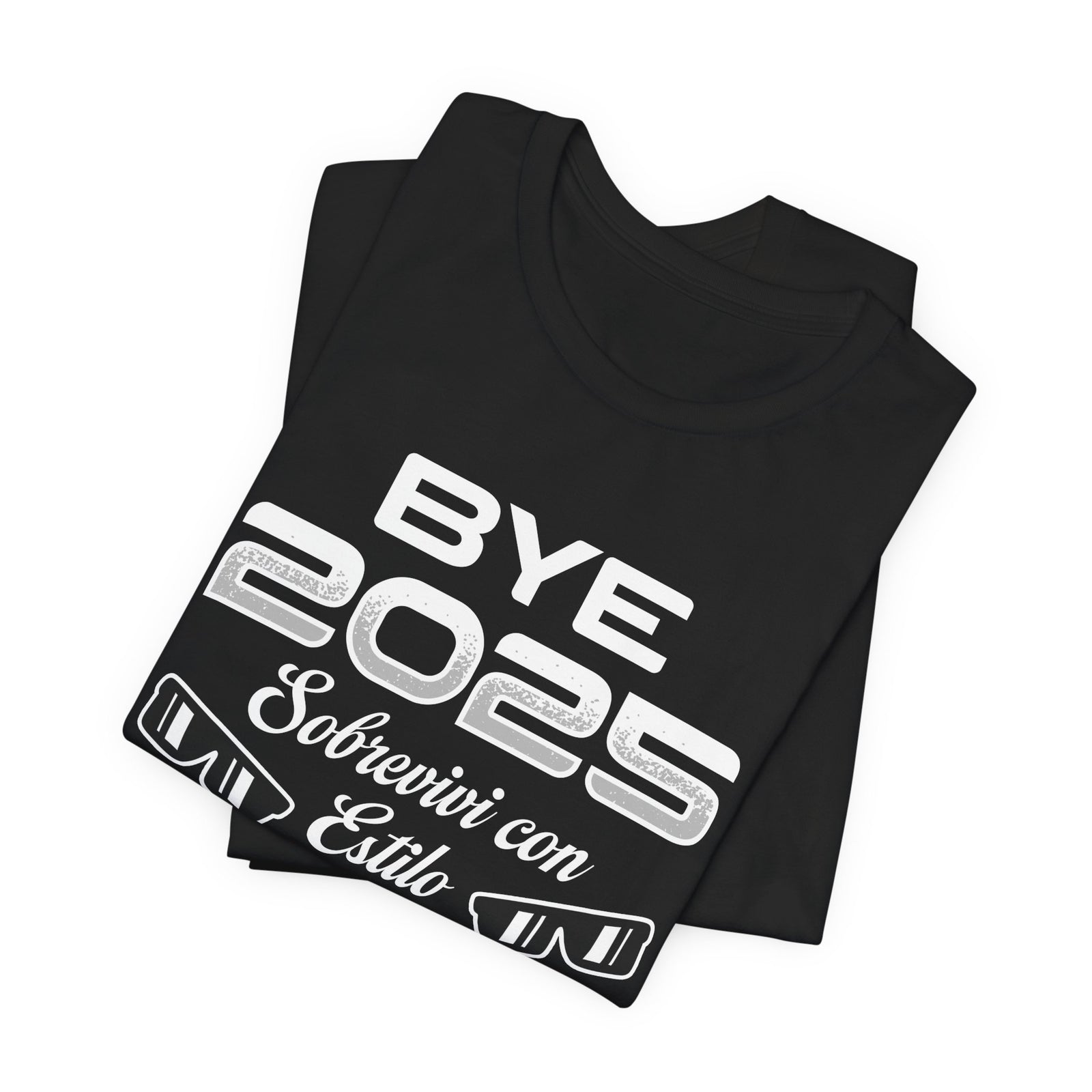BYE 2025 Sobreviví con Estilo | Deluxe Tee