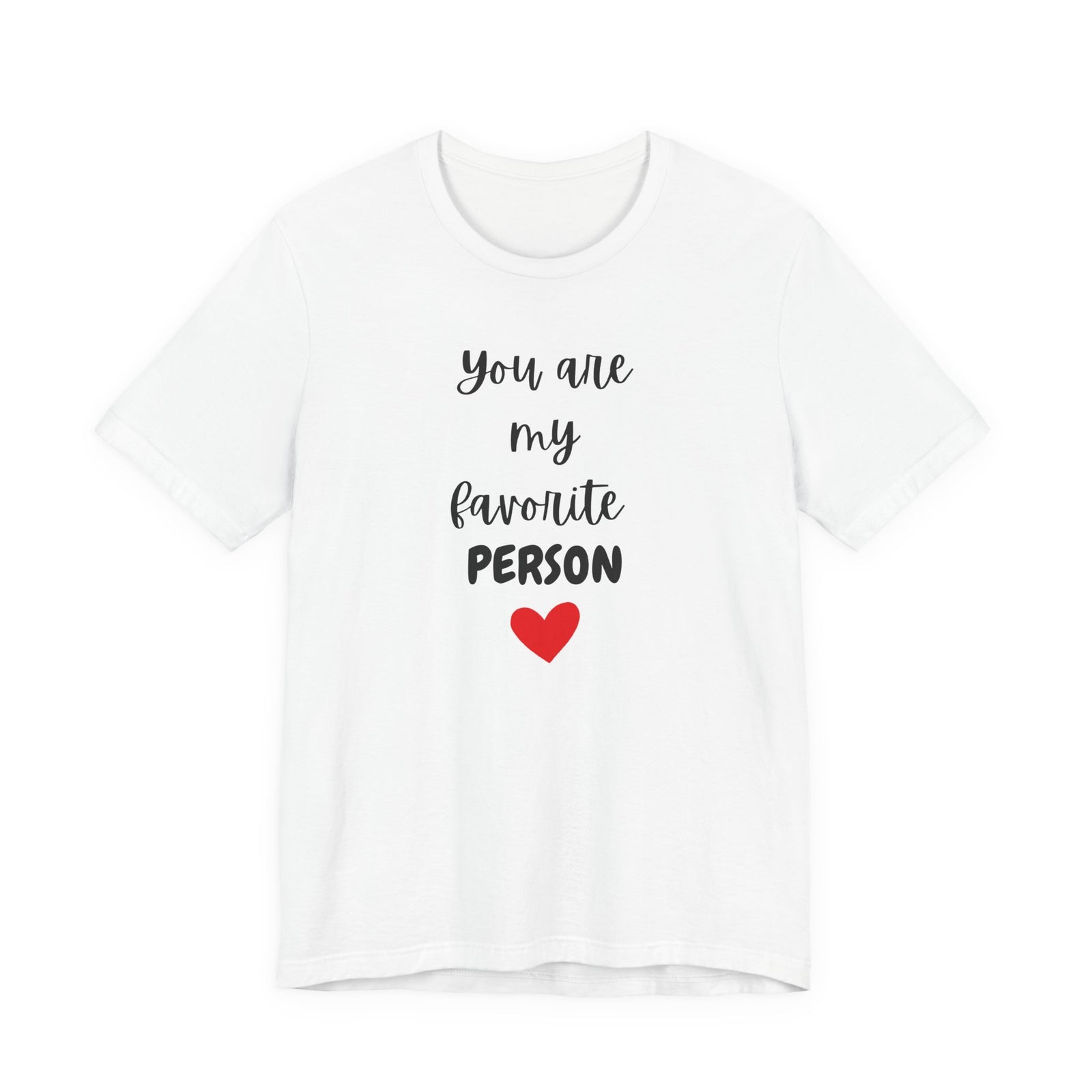 You are my favorite PERSON | Deluxe Tee