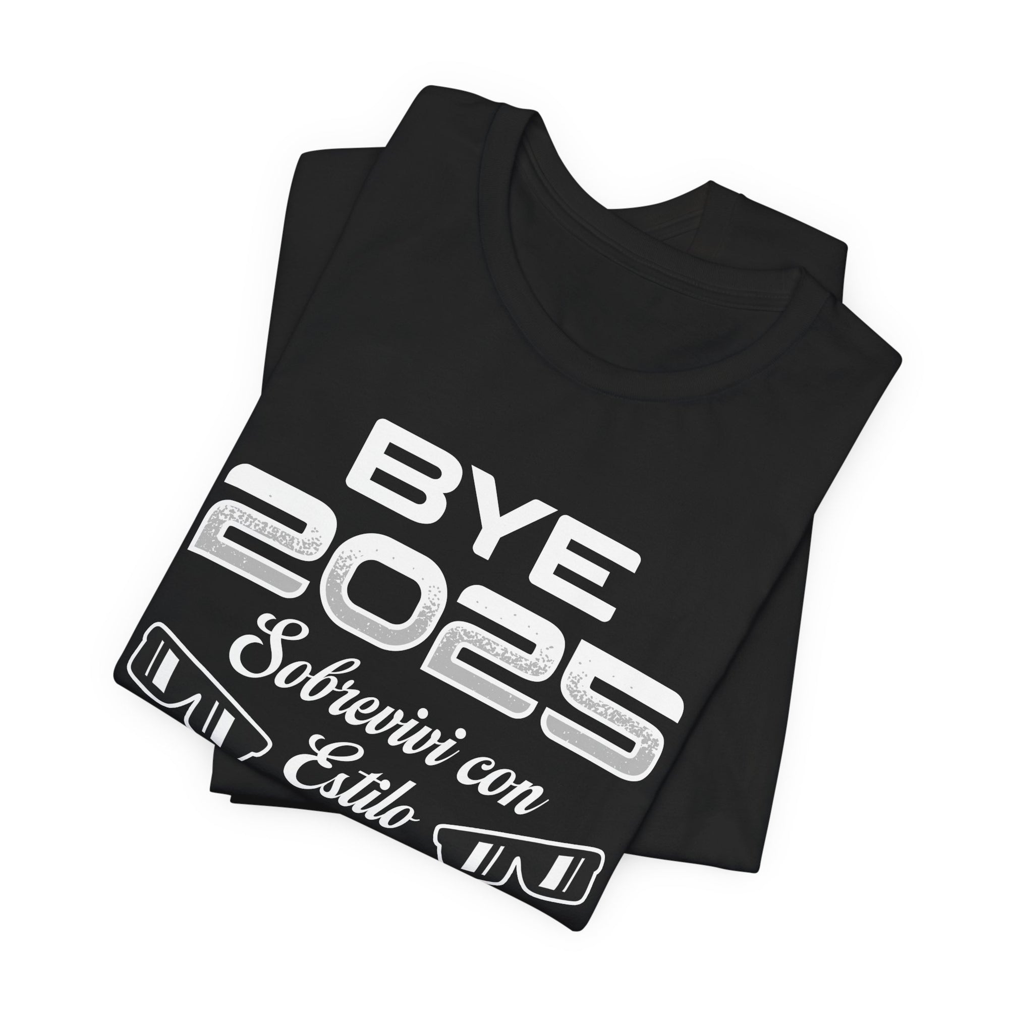BYE 2025 Sobreviví con Estilo | Deluxe Tee