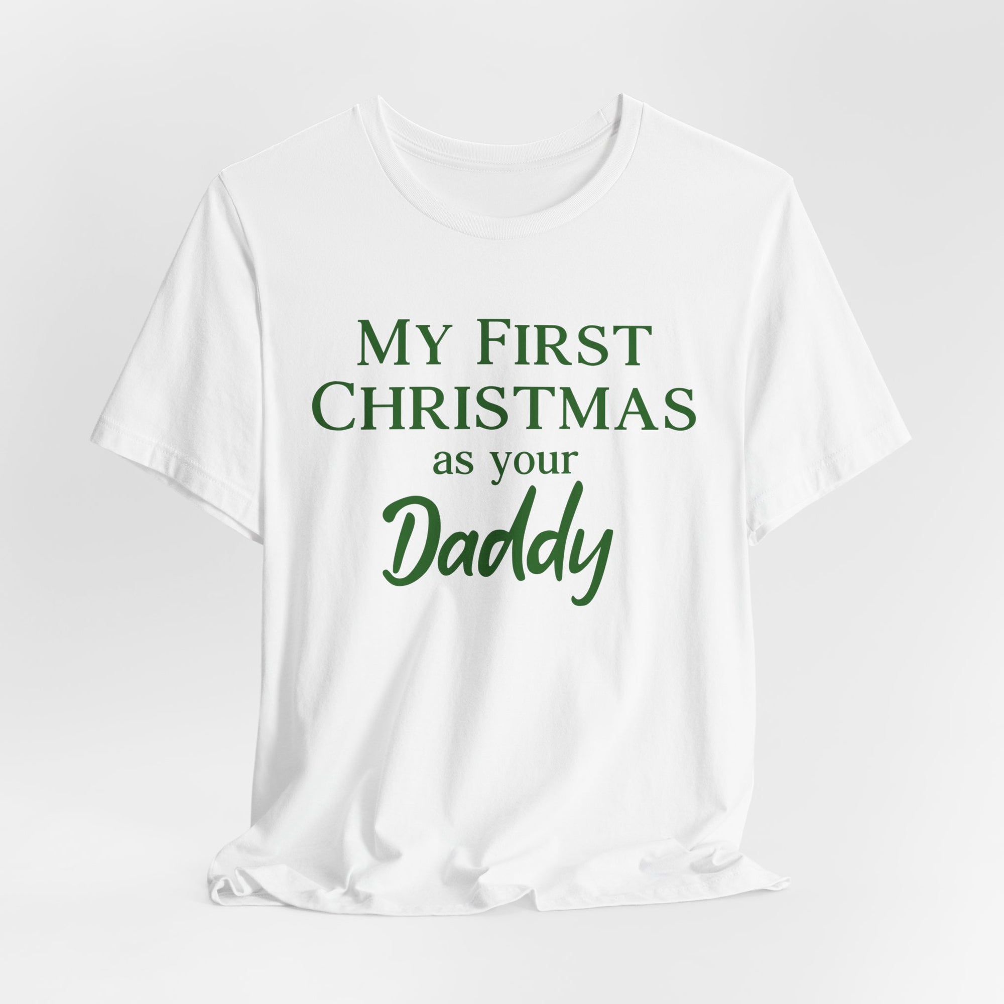 My First Christmas As Your Daddy | Deluxe Tee