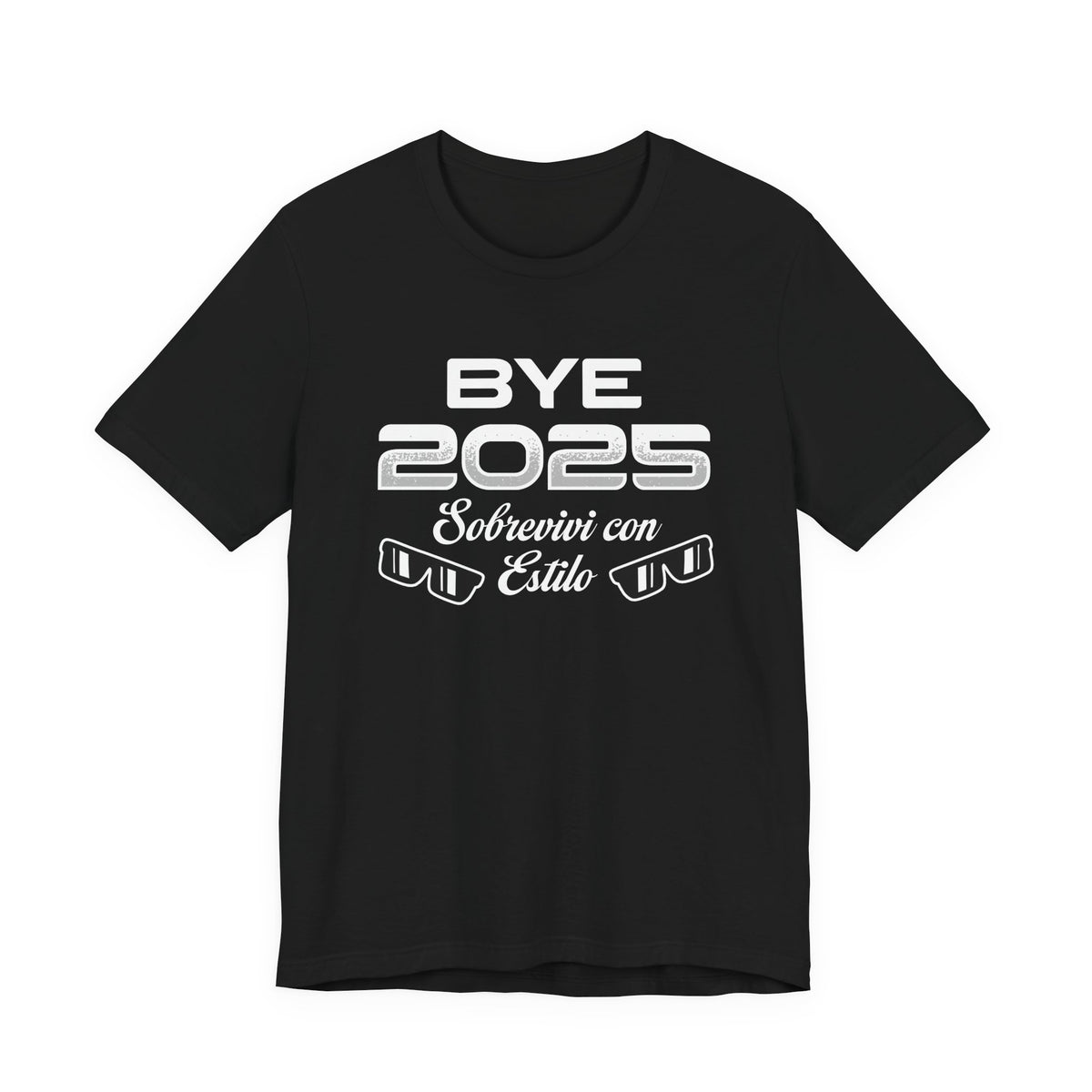 BYE 2025 Sobreviví con Estilo | Deluxe Tee