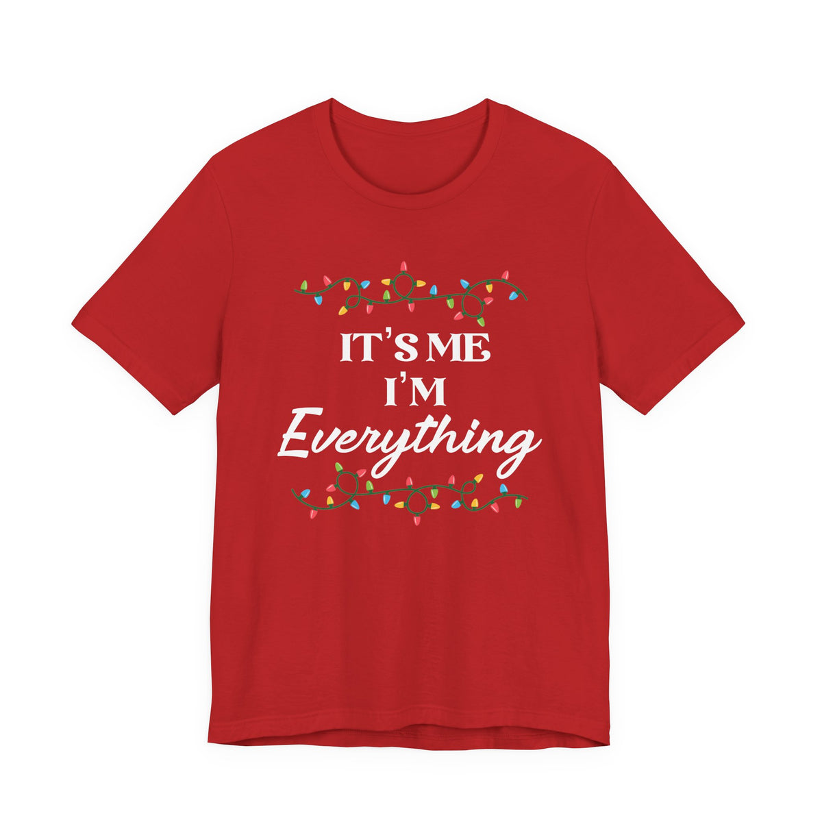It’s Me I’m Everything | Deluxe Tee