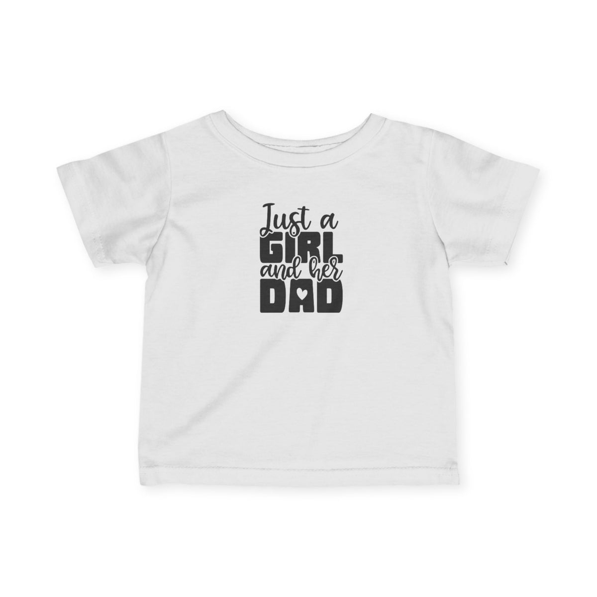 Just a Girl and Her Dad” Baby Shirt