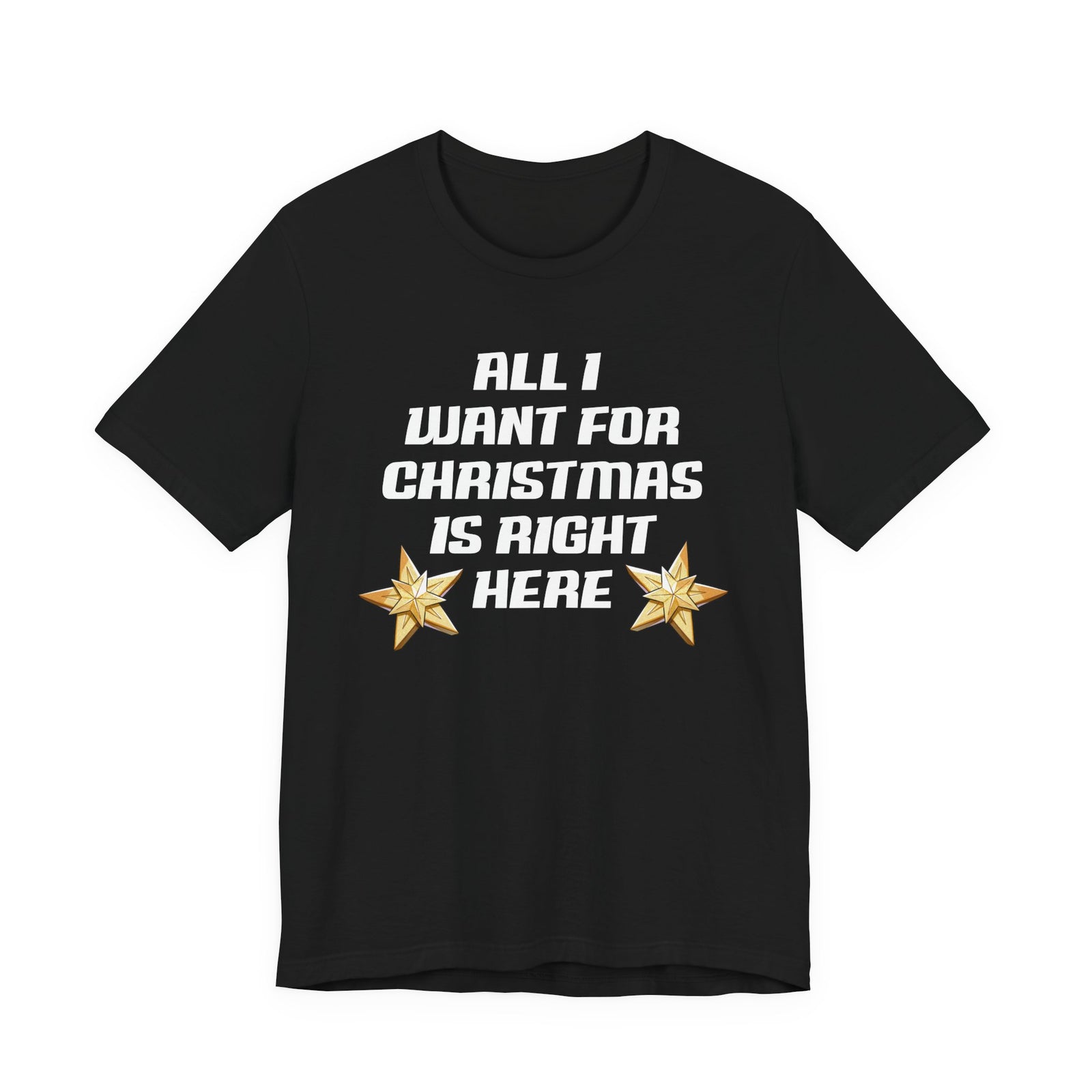 All I Want For Christmas Is Right Here | Deluxe Tee
