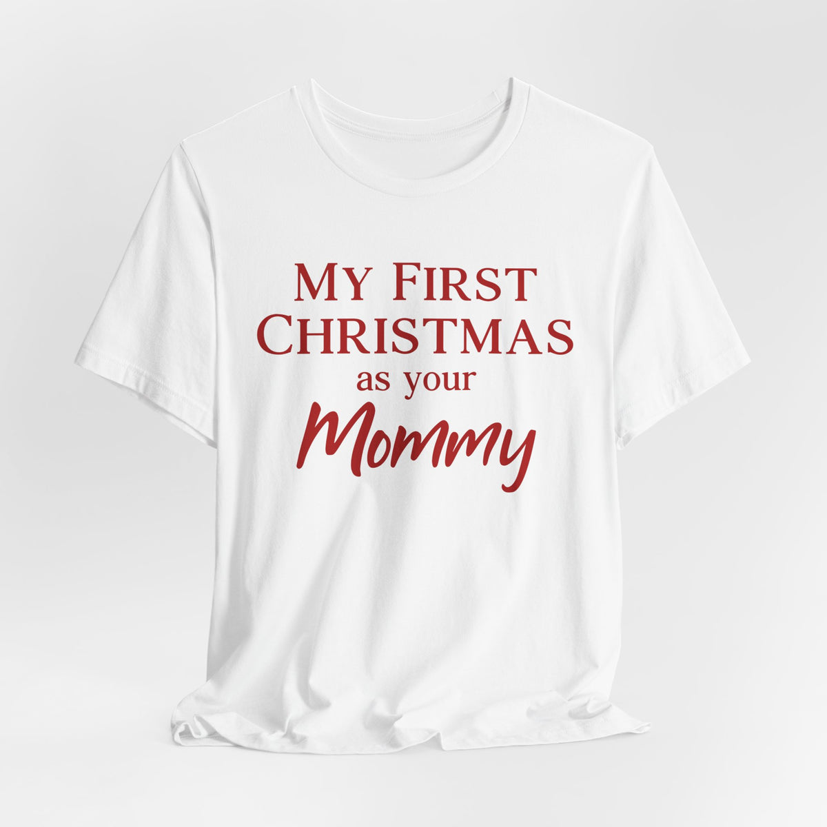 My First Christmas As Your Mommy  | Deluxe Tee