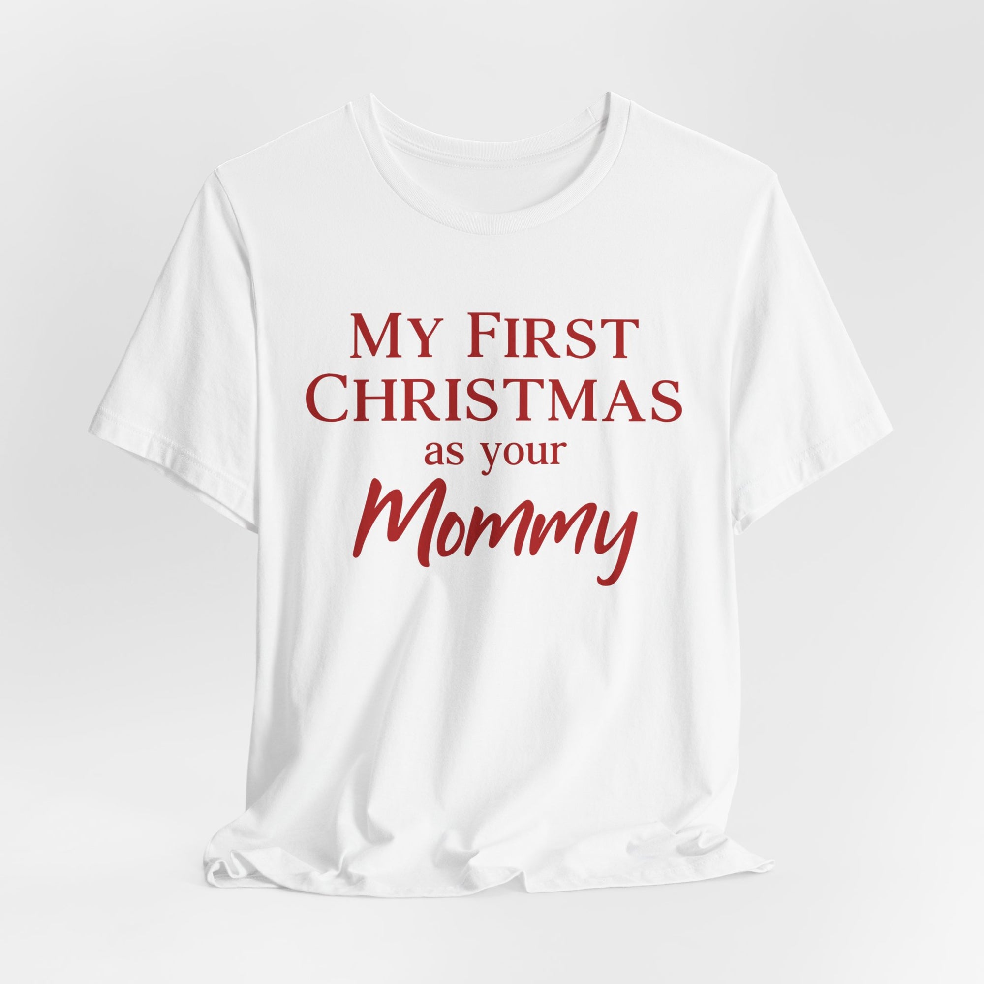 My First Christmas As Your Mommy  | Deluxe Tee