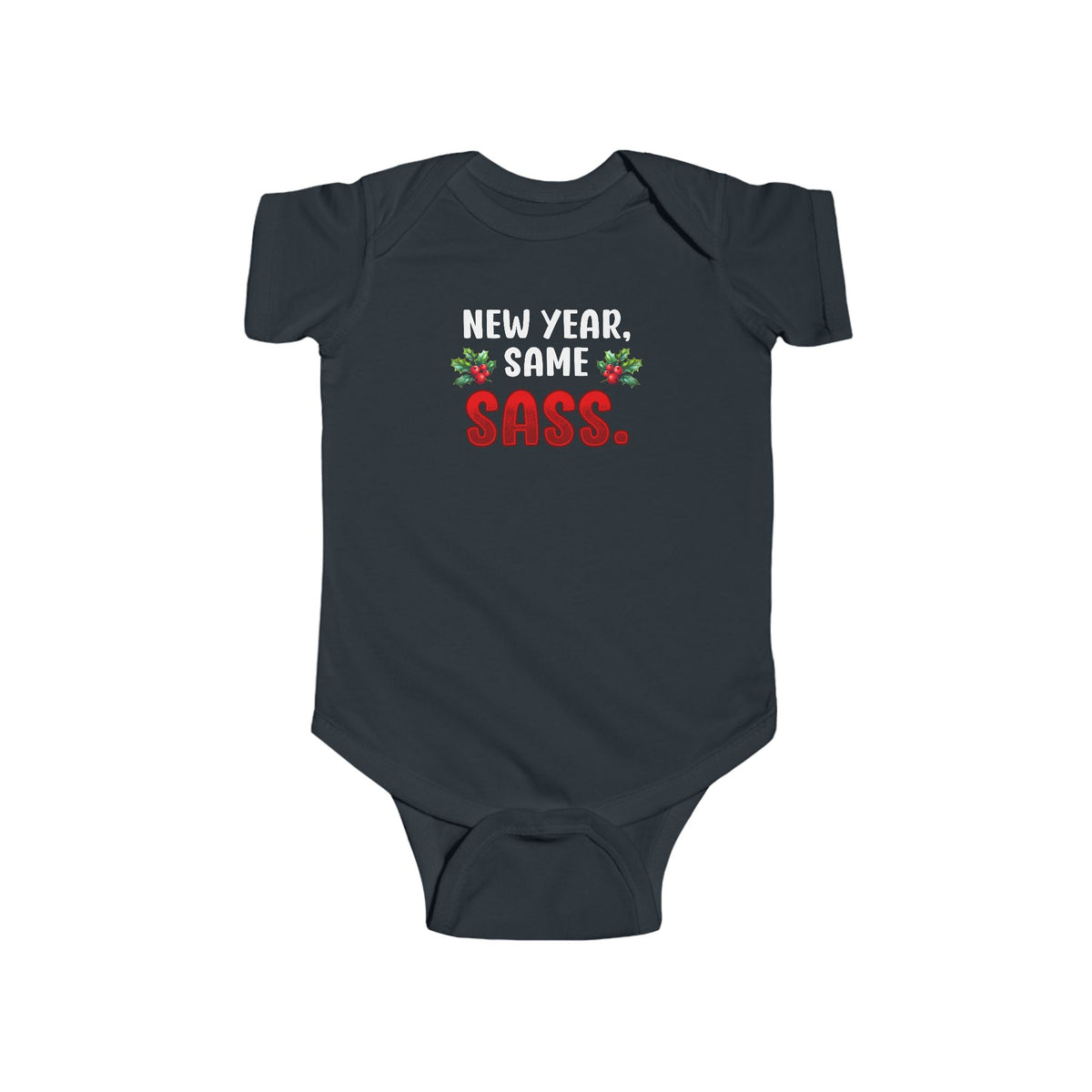 New Year Same sass | Infant Bodysuit