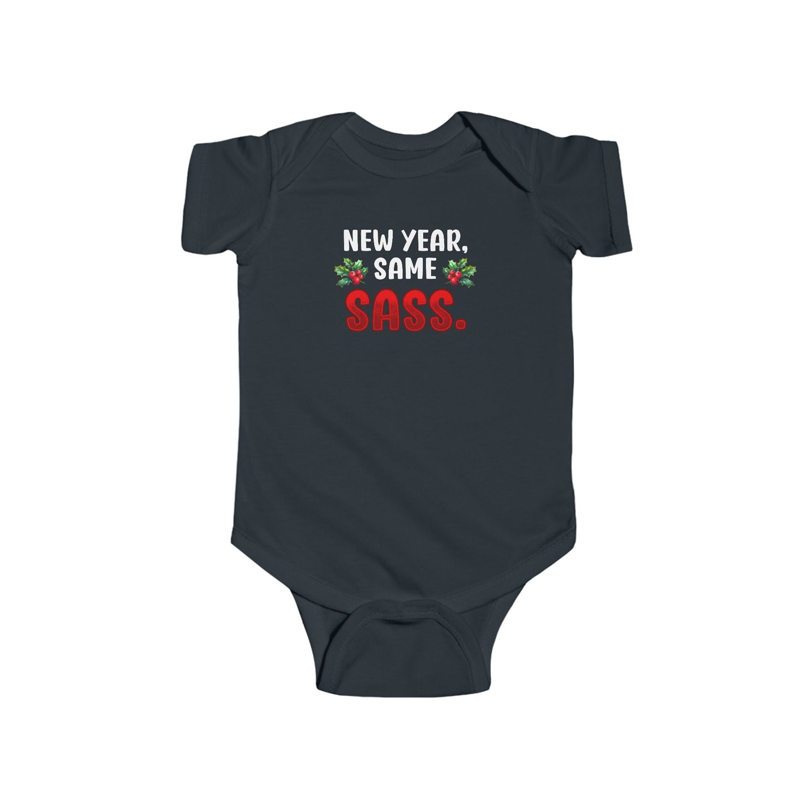 New Year Same sass | Infant Bodysuit