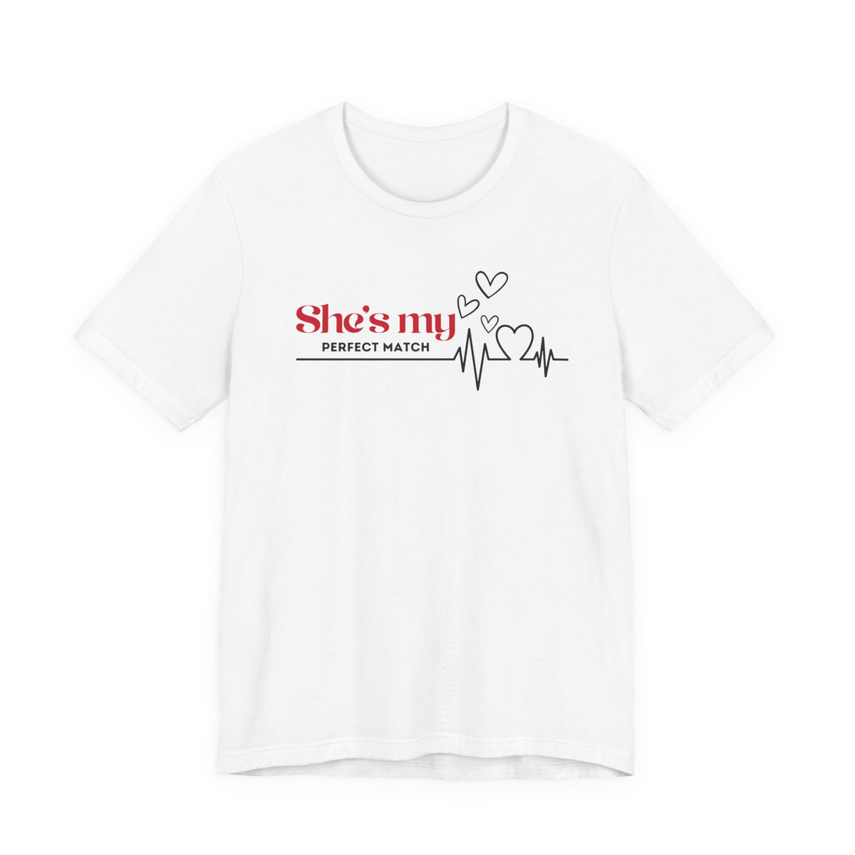 She is my Perfect Match, deluxe Tee