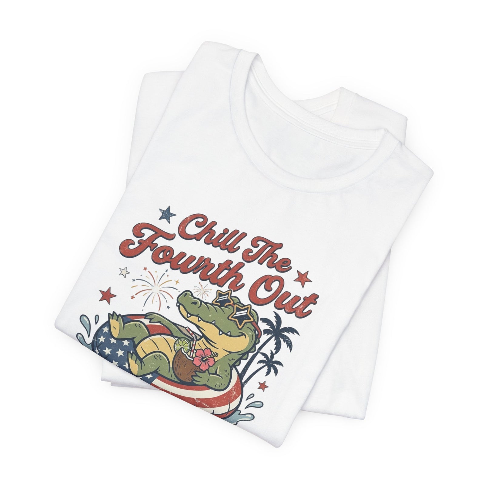 Chill The Fourth out , Mom + Dad Tee, 4th July