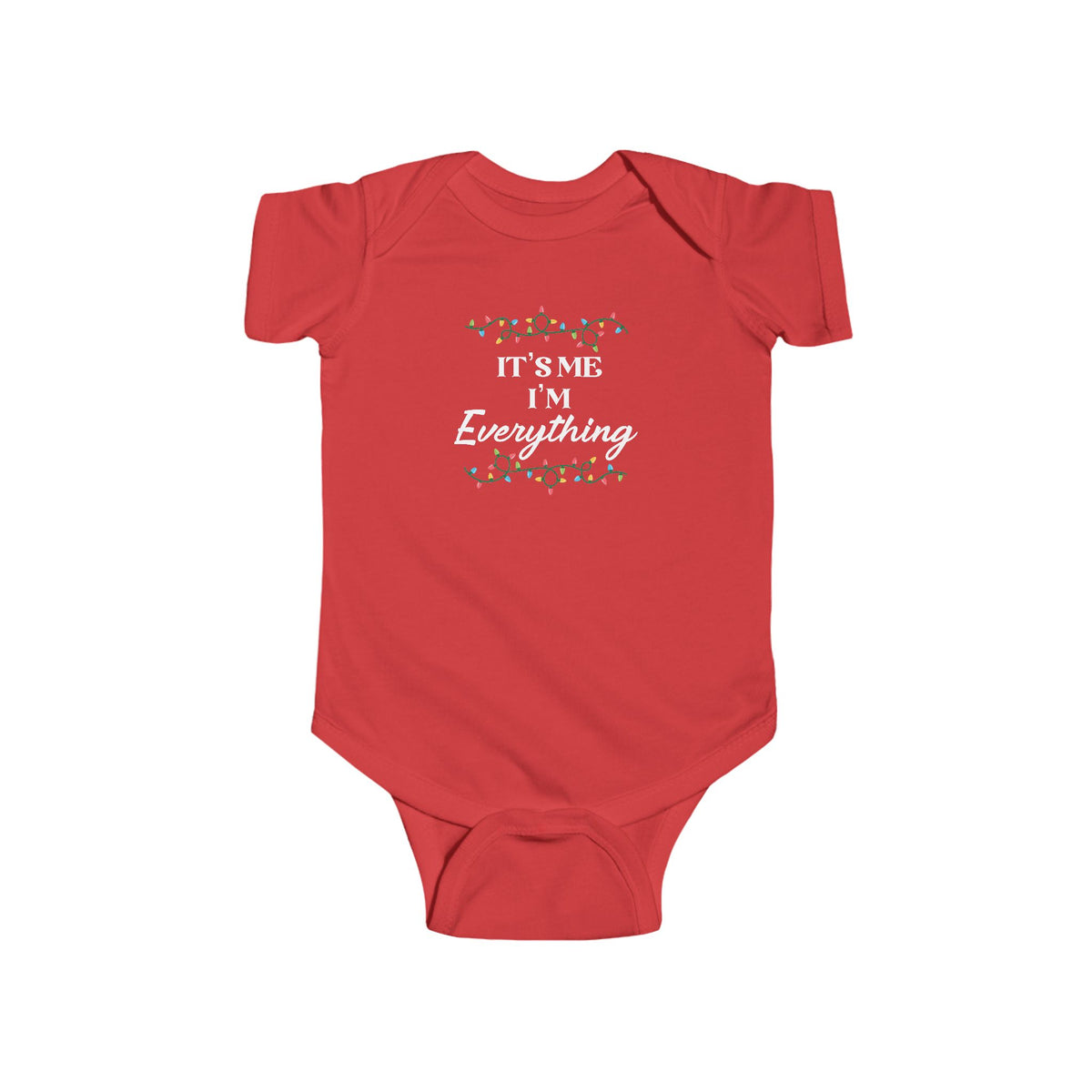 It’s Me I’m Everything | Infant Bodysuit