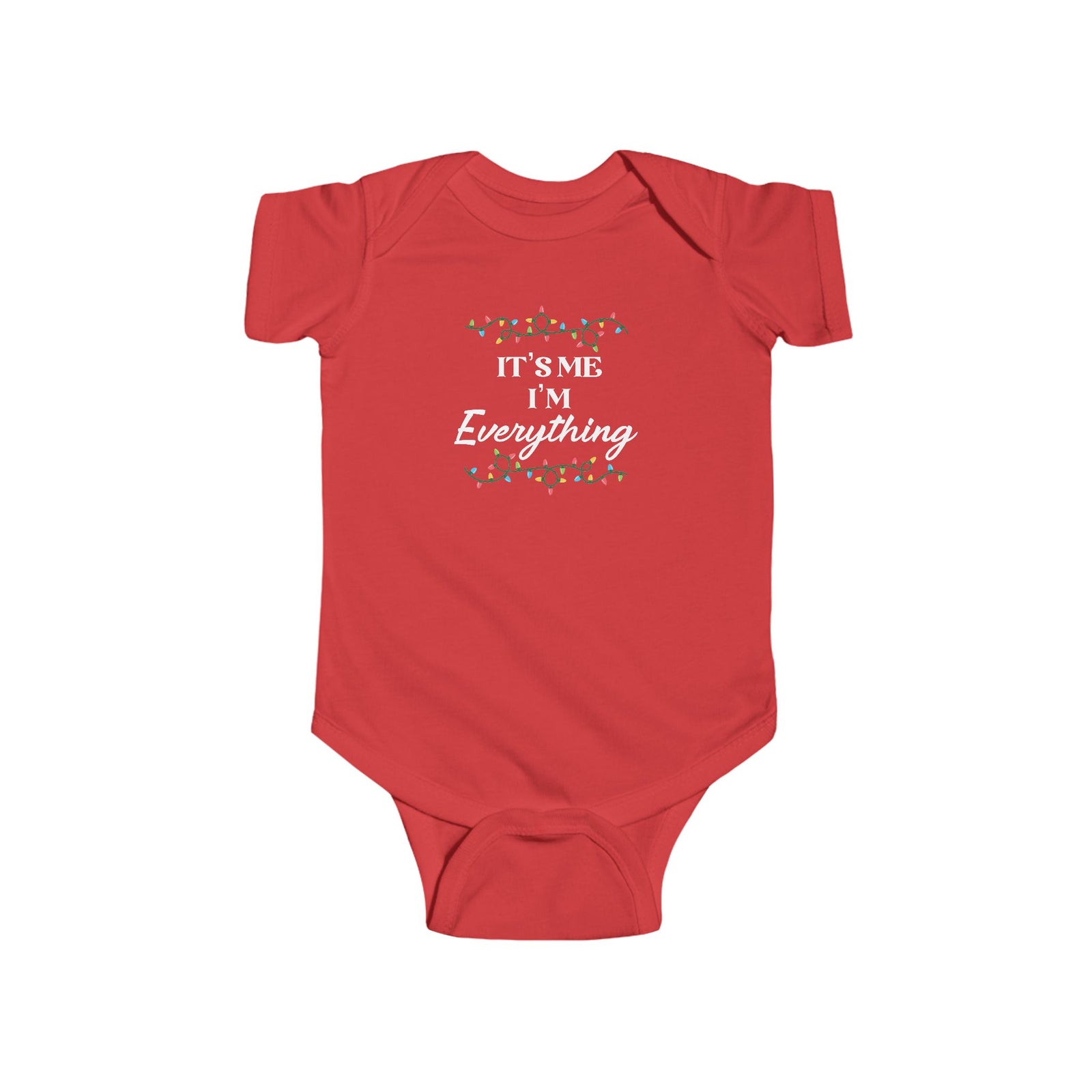 It’s Me I’m Everything | Infant Bodysuit