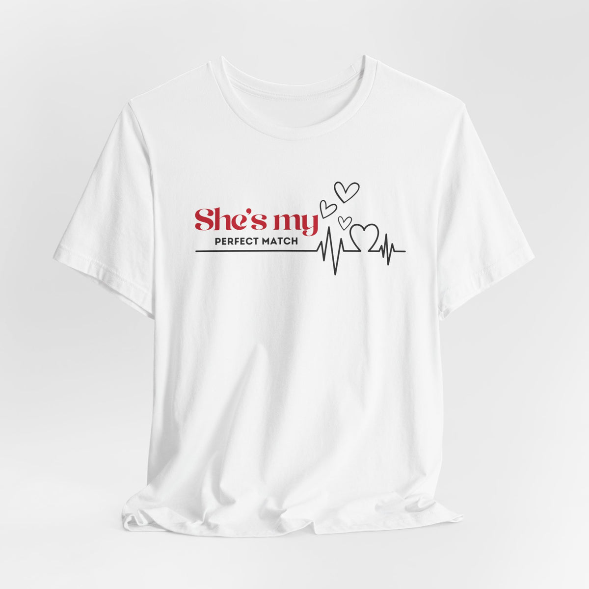 She is my Perfect Match, deluxe Tee